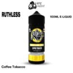 RUTHLESS Coffee Tobacco 100ML E-LIQUID