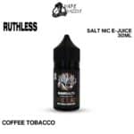 RUTHLESS SALT NIC COFFEE TOBACCO E-JUICE