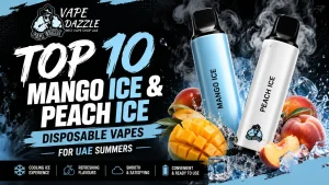 Top 10 Mango Ice & Peach Ice Disposable Vapes for UAE Summers