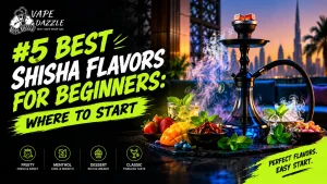 Best Shisha Flavors for Beginners